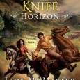 The Sharing Knife: Horizon by Lois McMaster Bujold: B- From the front flap: In a world where malices—remnants of ancient magic—can erupt with life-destroying power, only soldier-sorcerer Lakewalkers have mastered the ability to kill them. But Lakewalkers keep their uncanny secrets and themselves from...
