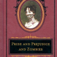 J’s Take on Pride and Prejudice and Zombies and bleh I’m the one who suggested we read Pride and Prejudice and Zombies, by Jane Austen and Seth Grahame-Smith, for October, in the spirit of Halloween. So of course it figures that I’m the last one...
